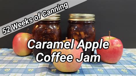 Caramel Apple Coffee Jam Youtube