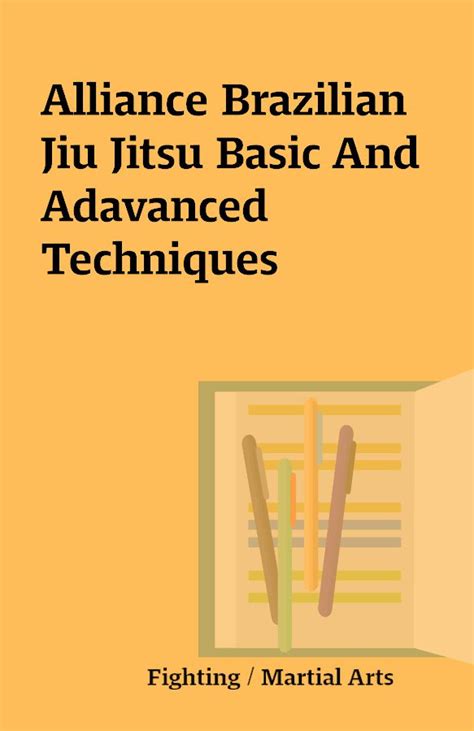 Alliance Brazilian Jiu Jitsu Basic And Adavanced Techniques The Place