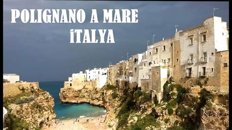 Polignano A Mare De Bir G N Youtube