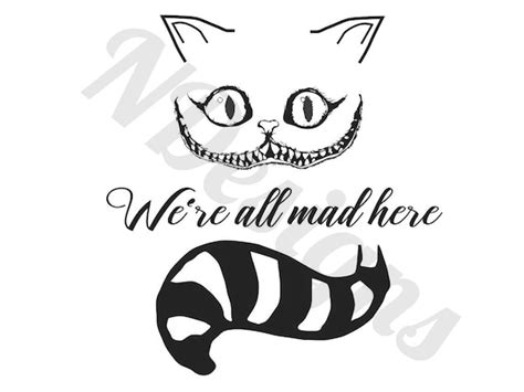 Wonderland Cheshire Cat All Mad Here Downloadable Svg Png Jpeg Etsy