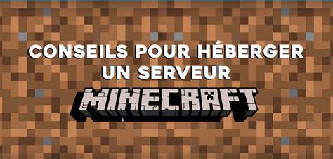 Conseils pour Héberger un Serveur Minecraft sur Windows Mac