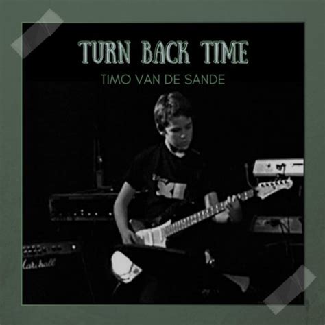 Timo van de Sande - Turn Back Time Lyrics | Musixmatch