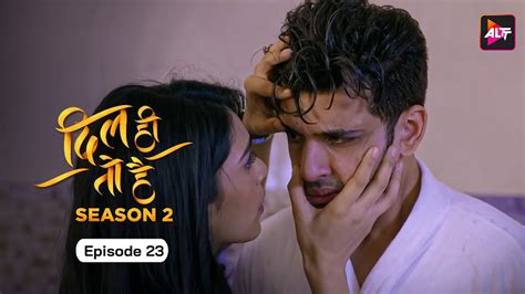 Dil Hi Toh Hai Season 2 Episode 23 Another Chance Yogita Bihani