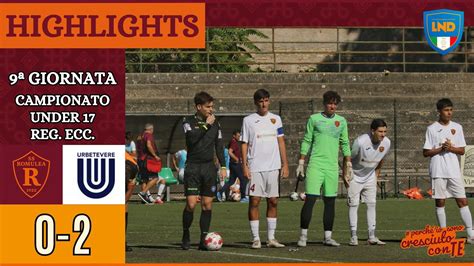 Romulea Urbetevere HIGHLIGHTS IX Giornata Under 17 Reg Ecc YouTube