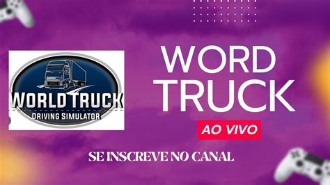 Ao Vivo Word Truck Driving Simulador Se Inscreve Rapaziada Rumo A 600