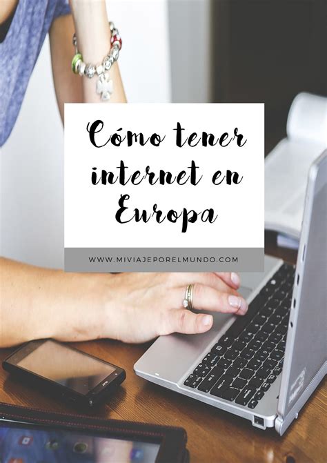 Cómo tener internet en Europa Chip SIM o modem wifi portátil