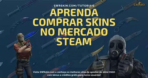 O Guia Completo Para Comprar Skins CS GO Na Steam