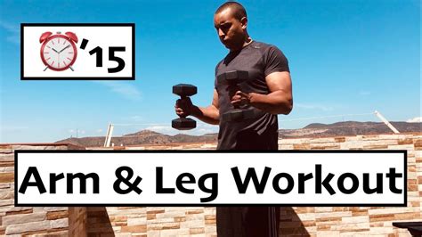 15 Minute High Intensity Arm And Leg Workout With Dumbbells Focus On