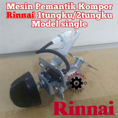 Jual Mesin Pemantik Api Kompor Gas Rinnai Tungku Semua Tipe Model