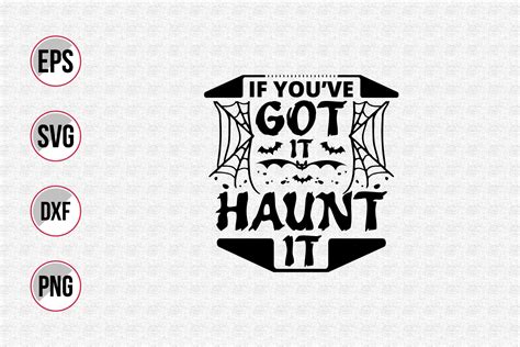 If Youve Got It Haunt It Svg Graphic By Uniquesvg99 · Creative Fabrica