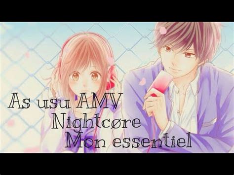 Amv Mon Essentiel Nightcore Youtube