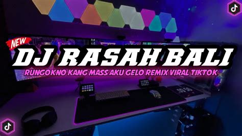 Dj Tiktok Terbaru Dj Rasah Bali Campuran Viral Tik Tok