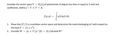 Solved Consider The Vector Space V R2[x] Of Polynomials Of