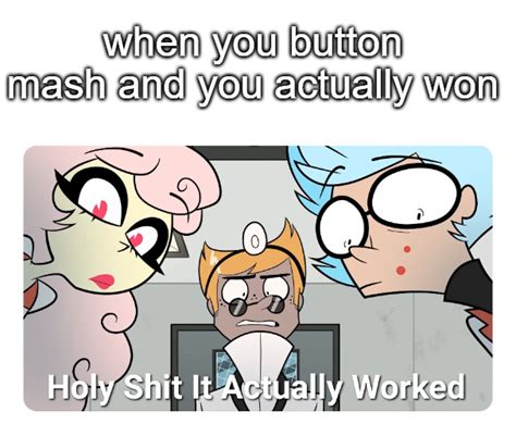 BUTTON MASHING : r/memes