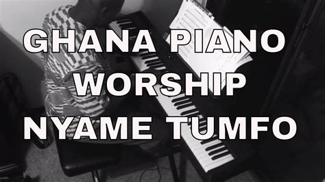 Nyame Tumfo Kay Benyarko Style Ghanaian Worship Highlife Piano Youtube