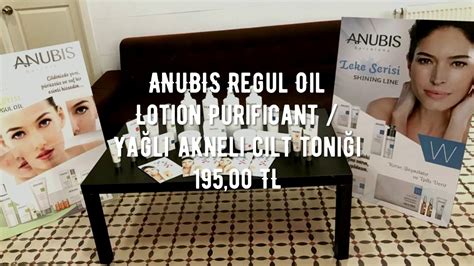 Anubis Regul Oil Lotion Purificant Ya L Akneli Cilt Toni I Youtube