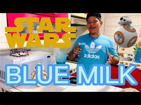 PREPARANDO LECHE AZUL DE STAR WARS JONA YouTube