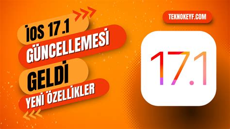 iOS 17 1 Güncellemesi Açıklandı Yeni Özellikler Geliyor TeknoKeyf