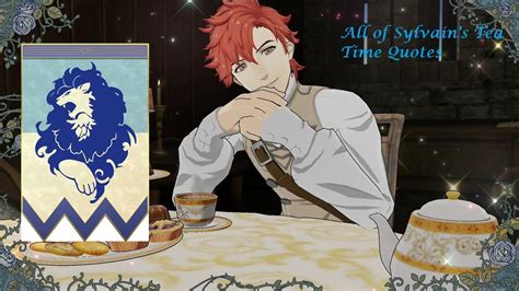 Fire Emblem Three Houses Sylvain Tea Time Quotes Youtube