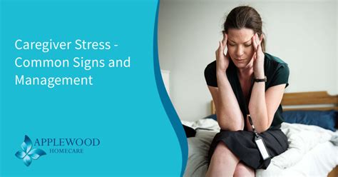 Caregiver Stress Common Signs And Management Applewood Homecare