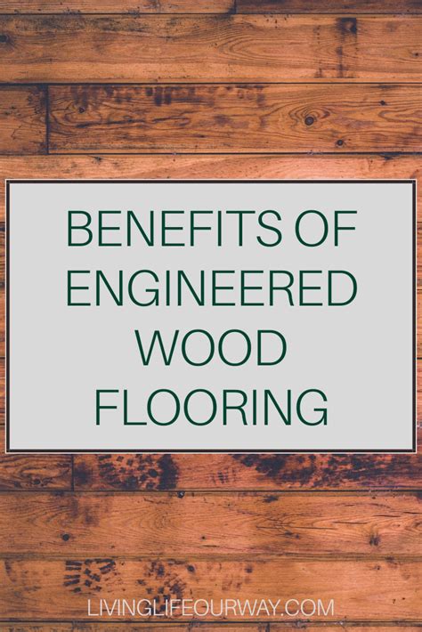 Benefits Of Engineered Wood Flooring Frankenlife