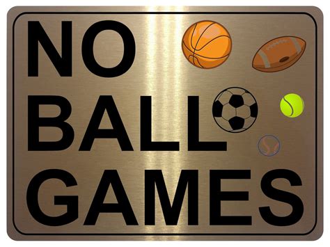 1194 No Ball Games Metal Aluminium Plaque Sign For Door Gate Etsy