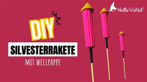 Diy Wichtel Silvesterrakete In Wenigen Minuten Selbst Gebastelt Youtube