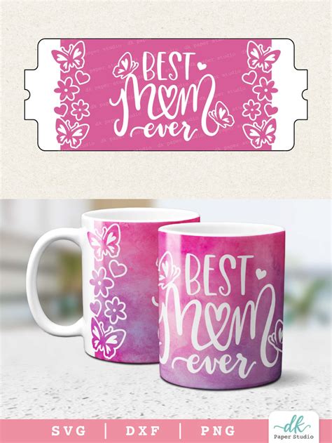 Best Mom Ever Mug Press SVG DK Paper Studio Mother S Day Projects