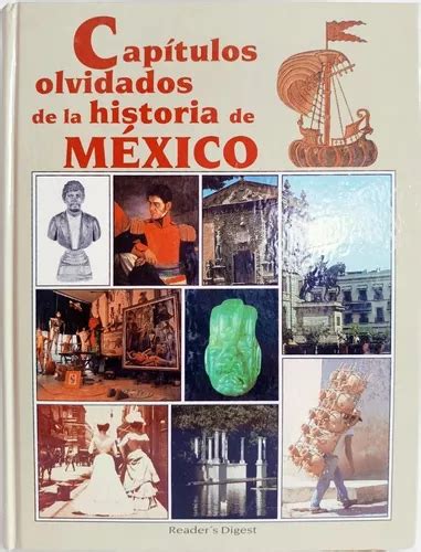 Capitulos Olvidados De La Historia De México Reader s Digest