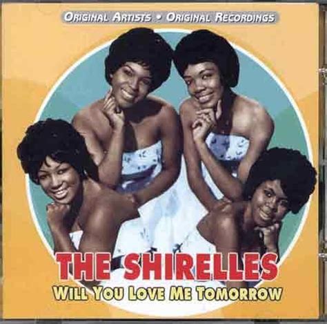 The Shirelles Will You Still Love Me Tomorrow