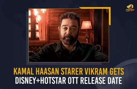 Kamal Haasan Starrer Vikram Gets Disney Hotstar Ott Release Date