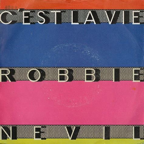 Robbie Nevil Cest La Vie Single Lyrics And Tracklist Genius