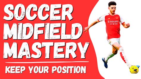 Soccer Midfielder Mastery: Play Your Position With Confidence