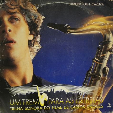 Um Trem Para As Estrelas By Gilberto Gil E Cazuza Album Film