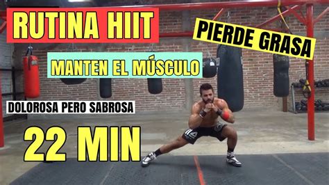 Rutina Hiit Para Perder Grasa Y No Perder Musculo 21 Min Youtube