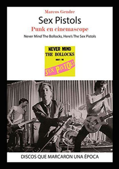 Sex Pistols Punk En Cinemascope Never Mind The Bollocks Here S The