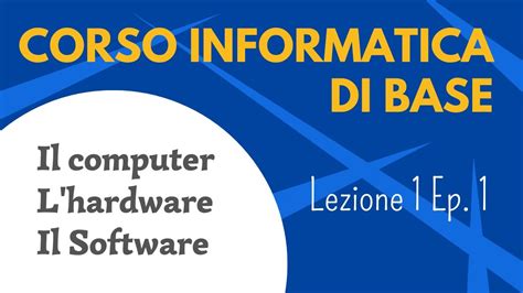 Corso Informatica Di Base Lezione Episodio Il Computer Youtube