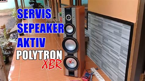 CARA SERVIS SPEAKER AKTIV POLYTRON XBR MATI TOTAL YouTube