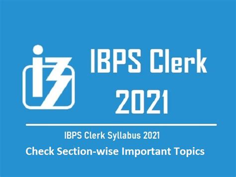 Ibps Clerk 2021 Prelims Section Wise Important Topics Weightage Exam