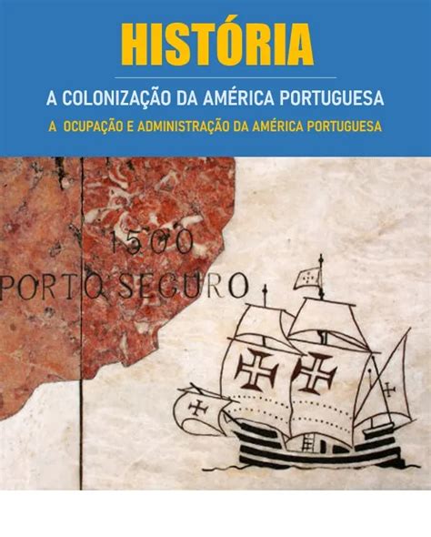 Saberresumos Br A Coloniza O Da Am Rica Portuguesa A