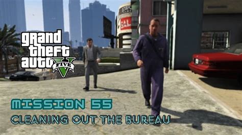 Gta 5 Mission 55 Cleaning Out The Bureau Youtube