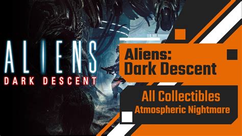 Aliens Dark Descent All Collectibles Atmospheric Nightmare YouTube