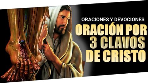 Oraci N Por Los Clavos De Cristo Te Ruego Encarecidamente Tus