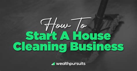 How To Start A House Cleaning Business A Beginners Guide