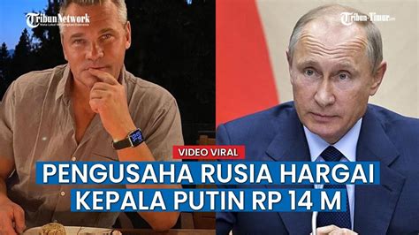 Pengusaha Ini Tawarkan Kepala Putin Dihargai Rp 14 M Punya Sejarah