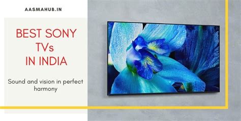 Best Sony Tvs in india 2021 - comparison in all sizes