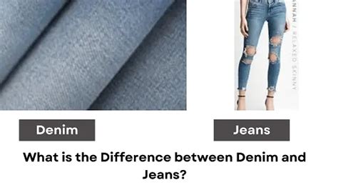 What Is The Difference Between Denim And Jeans