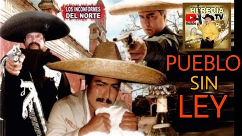 Pueblo Sin Ley Pelicula Completa Herediatv Youtube