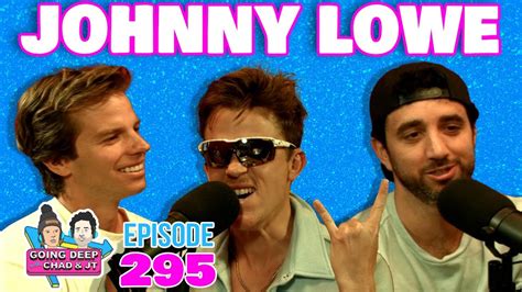 Talkin Unstable With Johnny Lowe Going Deep With Chad And JT 295