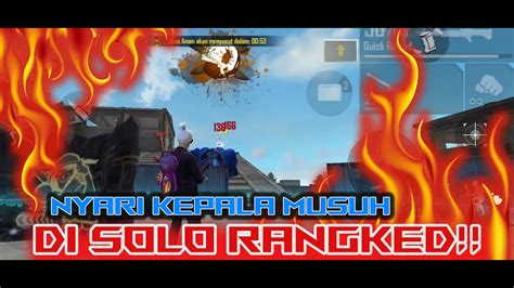 Ngeheadshotin Kepala Musuh Di Solo Rangked Garena Freefire Youtube